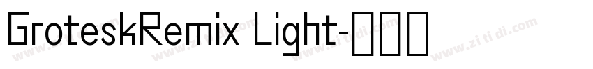 GroteskRemix Light字体转换